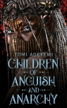 Children of Anguish and Anarchy Tomi Adeyemi