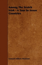 Among The Scotch Irish - A Tour In Seven Countries