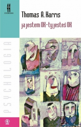 Ja jestem OK - ty jesteś OK - Thomas Harris