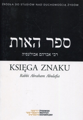 Księga Znaku Rabbi Abraham Abulafia - Mikołaj Arje Krawczyk