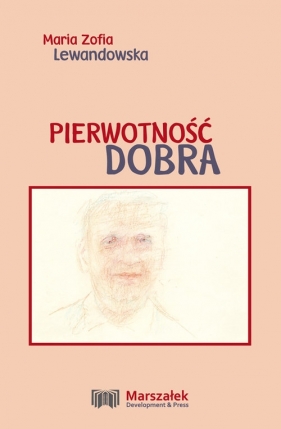 Pierwotność dobra - Maria Zofia Lewandowska