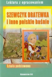 Szewczyk Dratewka i inne polskie baśnie z opracowaniem - Opracowanie zbiorowe