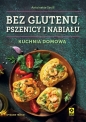 Bez glutenu, pszenicy i nabiału. Kuchnia domowa - Antoinette Savill