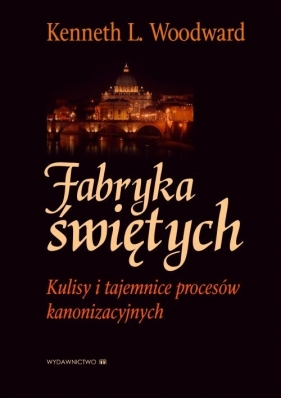 Fabryka świętych - Woodward Kenneth L