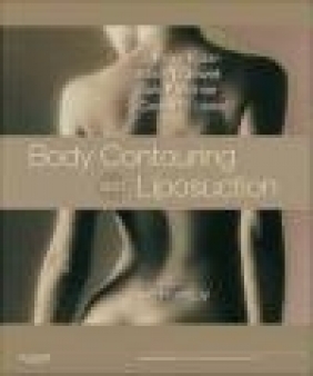 Body Contouring and Liposuction Carlos Oscar Uebel, Dirk Richter, Mark L. Jewell