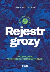 Rejestr grozy. Przewodnik po technikach narracyjnych - Paweł Wielopolski .