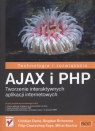 Ajax i PHP Tworzenie interaktywnych aplikacji internetowych Cristian Darie, Brinzar Bogdan, Bucica Mihai