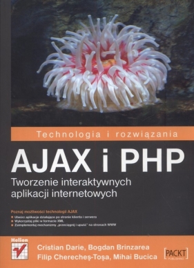 Ajax i PHP Tworzenie interaktywnych aplikacji internetowych - Cristian Darie, Brinzar Bogdan, Bucica Mihai