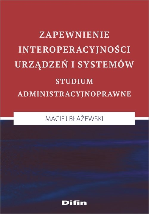 Zapewnienie interoperacyjności urządzeń i systemów.