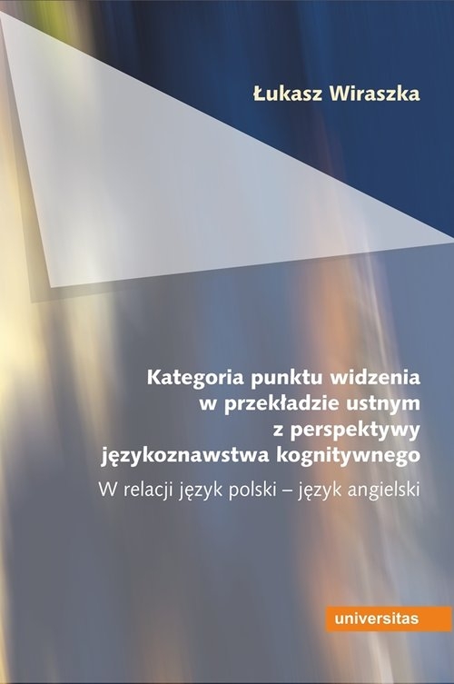 Kategoria punktu widzenia w przekładzie ustnym z perspektywy językoznawstwa kognitywnego