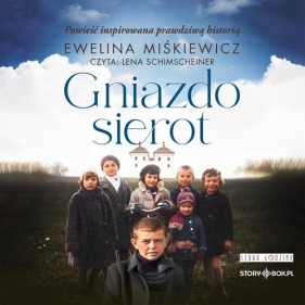 Gniazdo sierot (Audiobook) - Ewelina Miśkiewicz