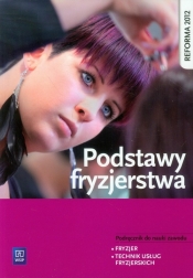 Podstawy fryzjerstwa. Podręcznik do zawodu technik usług fryzjerskich. Szkoły ponadgimnazjalne (Uszkodzona okładka) - Teresa Kulikowska-Jakubik, Małgorzata Richter