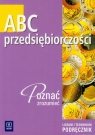 ABC przedsiębiorczości podręcznik Liceum i technikum Bartosz Majewski, Albert Tomaszewski