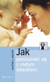 Jak porozumieć się z małym dzieckiem