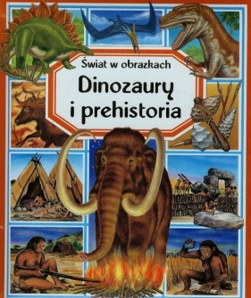 Dinozaury i prehistoria Świat w obrazkach - Émilie Beaumont