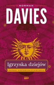 Igrzyska dziejów. Zapasy historyka z historią - Norman Davies