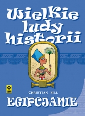 Egipcjanie Wielkie ludy historii - Hill Christian