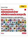 Encyklopedia elementów elektronicznych Tom 1 Rezystory, kondensatory, cewki indukcyjne, przełączni
