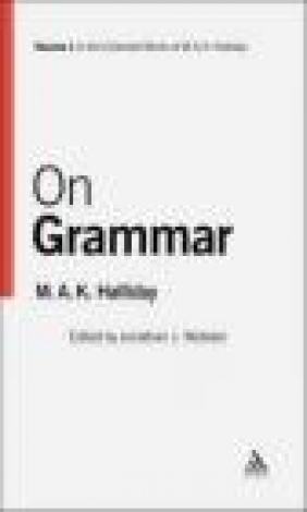 M.A.K. Halliday Collected Works vol. 1 On Grammar M.A.K. Halliday,  Halliday