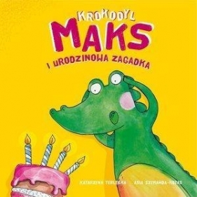 Krokodyl Maks i urodzinowa zagadka - Terlecka Katarzyna