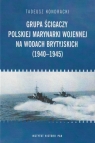 Grupa ścigaczy Polskiej Marynarki Wojen na wodach brytyjskich (1940-1945) Tadeusz Kondracki