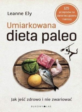 Umiarkowana dieta paleo - Leanne Ely