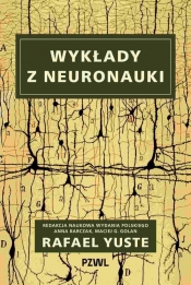 Wykłady z neuronauki - Yuste Rafael, Anna Barczak, Maciej G. Golan
