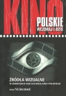 Kino polskie wczoraj i dziś Źródła wizualne w badaniach nad historią