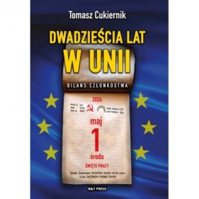 Dwadzieścia lat w Unii. Bilans członkostwa - Tomasz Cukiernik