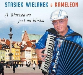 A Warszawa jest mi bliska CD - Stasiek Wielanek, Kameleon