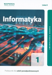 Informatyka. Klasa 1. Linia II. Zakres podstawowy. Liceum i technikum - Gawełek Arkadiusz