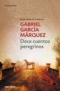 Doce cuentos peregrinos - Gabriel García Márquez