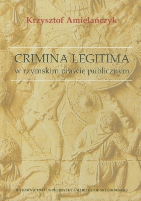 Crimina Legitima - Amielańczyk Krzysztof<br />