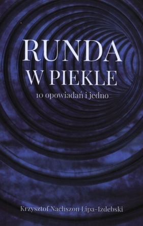 Runda w piekle - Krzysztof Nachszon Lipa-Izdebski