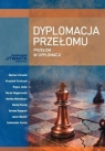 Dyplomacja przełomu. Przełom w dyplomacji Arkady Rzegocki