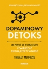 Dopaminowy detoks. Jak pozbyć się rozpraszaczy i zwiększyć swoją efektywność. Podkręć swoją produkty
