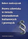 Prawa człowieka w świetle uwarunkowań kulturowych i prawnych Robert Andrzejczuk