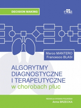 Algorytmy diagnostyczne i terapeutyczne w chorobach płuc - Francesco Blasi, M. Mantero