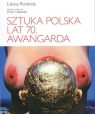 Sztuka polska lat 70 Awangarda Ronduda Łukasz