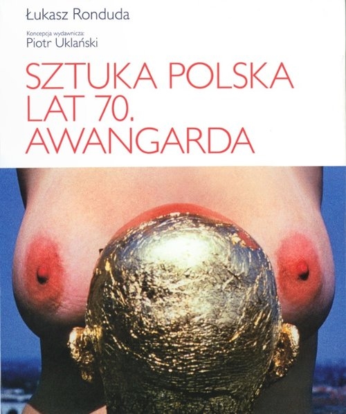 Sztuka polska lat 70 Awangarda - Ronduda Łukasz - książka