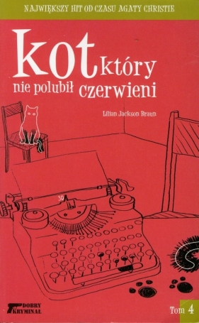 Kot który nie polubił czerwieni Tom 4 - Braun Lilian Jackson<br />