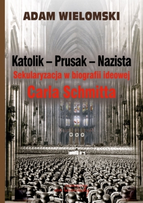 Katolik Prusak Nazista - Adam Wielomski