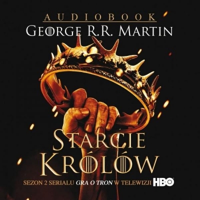 Pieśń lodu i ognia T.2 Starcie królów audiobook (Audiobook) George R.R. Martin