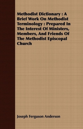 Methodist Dictionary - Anderson Joseph Ferguson