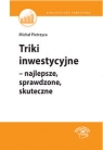 Triki inwestycyjne najlepsze, sprawdzone, skuteczne Pietrzyca Michał