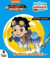 Rusty Rivets. Wodą malowane. Dobra robota! - Opracowanie zbiorowe