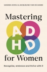 Mastering ADHD for Women Jacqueline van de Sande, Sandra Kooij