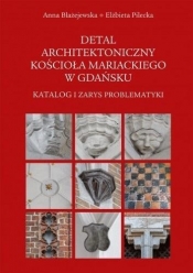 Detal architektoniczny kościoła Mariackiego.. - Anna Błażejewska