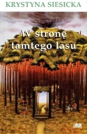 W stronę tamtego lasu - Krystyna Siesicka