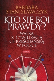 Kto się boi prawdy? - Barbara Stanisławczyk